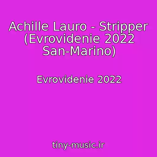 کاور آهنگ Achille Lauro - Stripper (Evrovidenie 2022 San-Marino) از Evrovidenie 2022