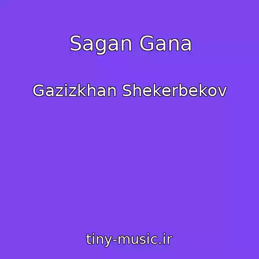 کاور آهنگ Sagan Gana از Gazizkhan Shekerbekov