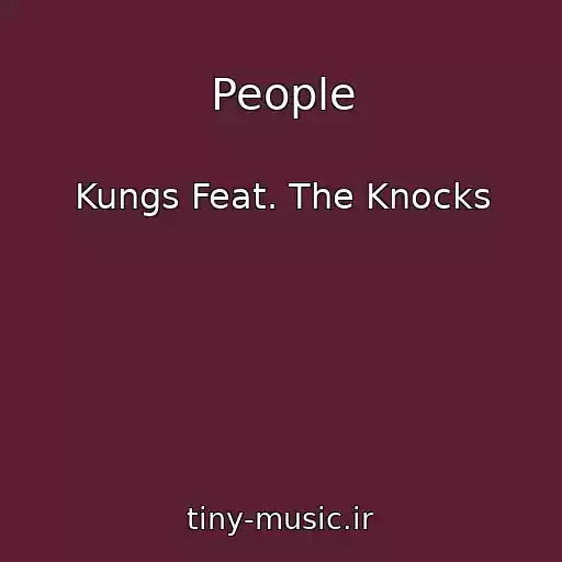کاور آهنگ People از Kungs Feat. The Knocks