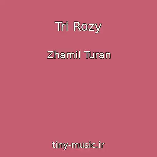 کاور آهنگ Tri Rozy از Zhamil Turan