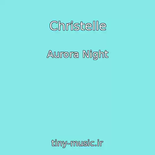 کاور آهنگ Christelle از Aurora Night
