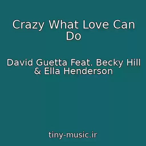 کاور آهنگ Crazy What Love Can Do از David Guetta Feat. Becky Hill & Ella Henderson