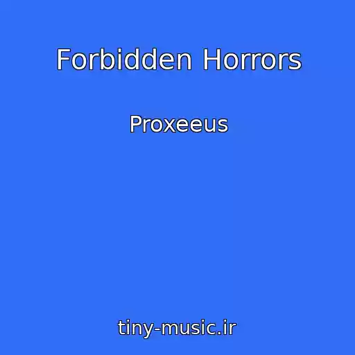 کاور آهنگ Forbidden Horrors از Proxeeus