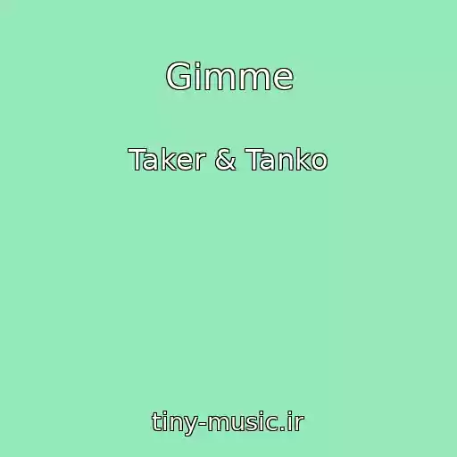 کاور آهنگ Gimme از Taker & Tanko