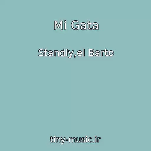 کاور آهنگ Mi Gata از Standly,el Barto