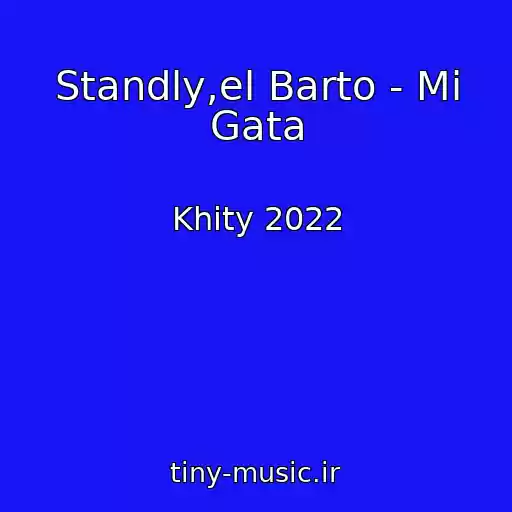 کاور آهنگ Standly,el Barto - Mi Gata از Khity 2022