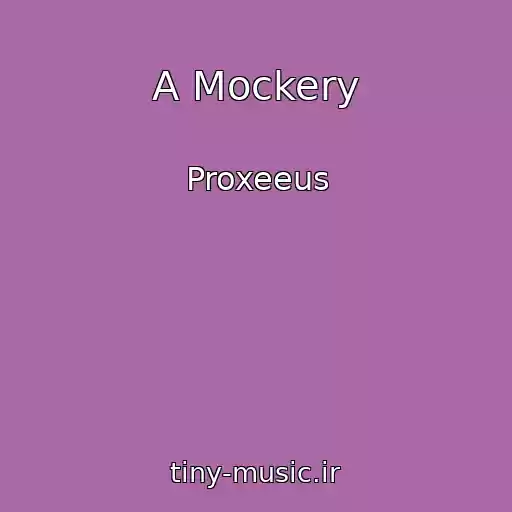 کاور آهنگ A Mockery از Proxeeus