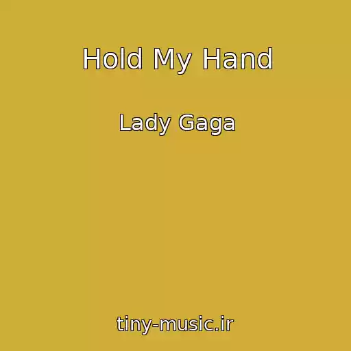 کاور آهنگ Hold My Hand از Lady Gaga