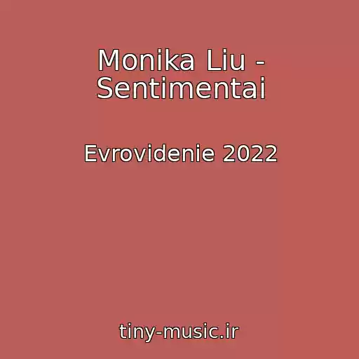 کاور آهنگ Monika Liu - Sentimentai از Evrovidenie 2022