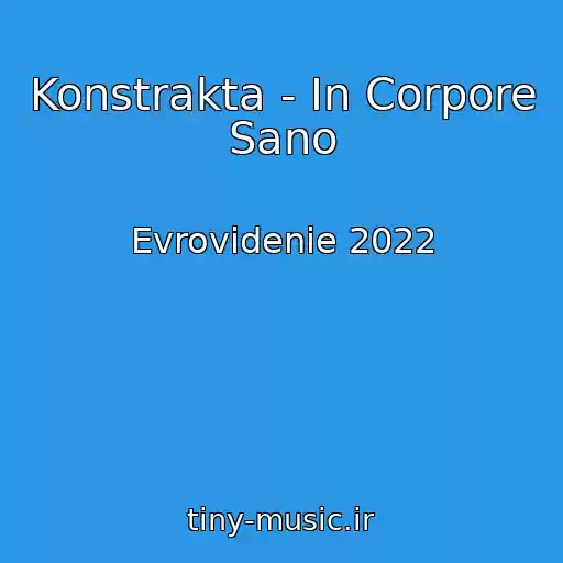 کاور آهنگ Konstrakta - In Corpore Sano از Evrovidenie 2022