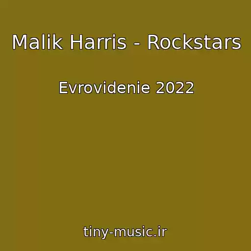 کاور آهنگ Malik Harris - Rockstars از Evrovidenie 2022