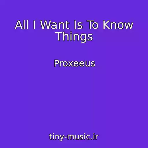 کاور آهنگ All I Want Is To Know Things از Proxeeus