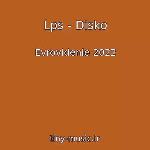 کاور آهنگ Lps - Disko از Evrovidenie 2022