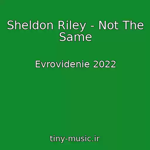 کاور آهنگ Sheldon Riley - Not The Same از Evrovidenie 2022