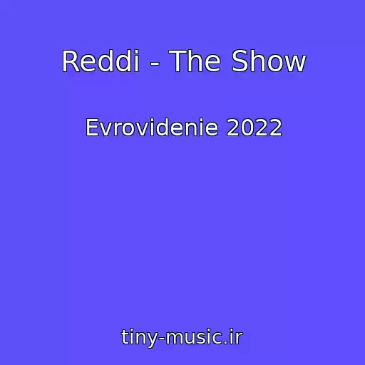 کاور آهنگ Reddi - The Show از Evrovidenie 2022