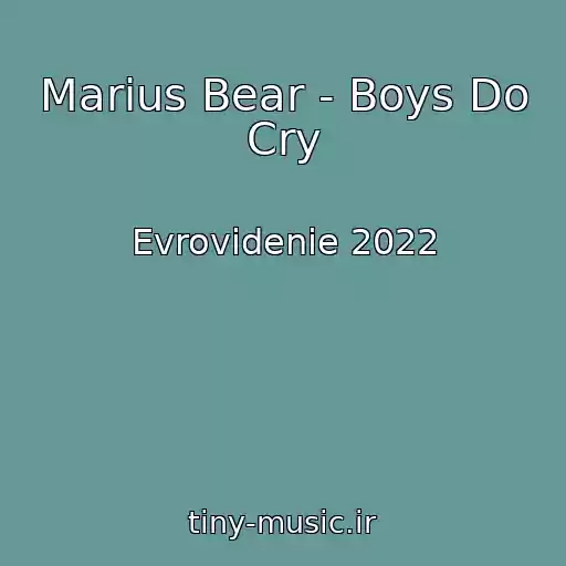 کاور آهنگ Marius Bear - Boys Do Cry از Evrovidenie 2022