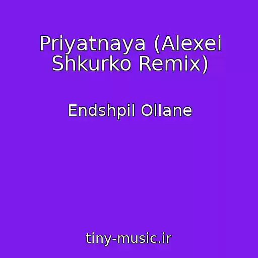 کاور آهنگ Priyatnaya (Alexei Shkurko Remix) از Endshpil Ollane