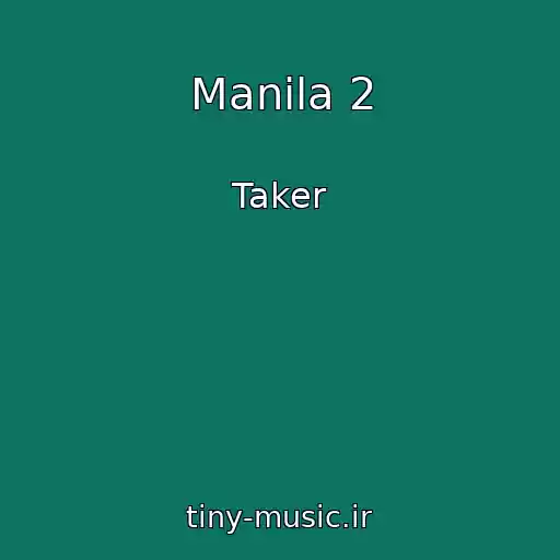 کاور آهنگ Manila 2 از Taker