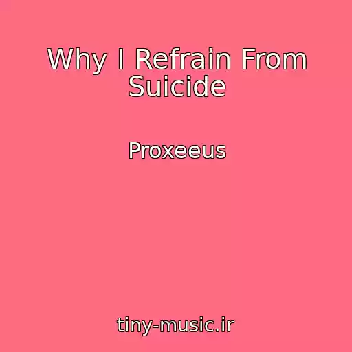 کاور آهنگ Why I Refrain From Suicide از Proxeeus
