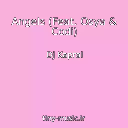 کاور آهنگ Angels (Feat. Osya & Codi) از Dj Kapral
