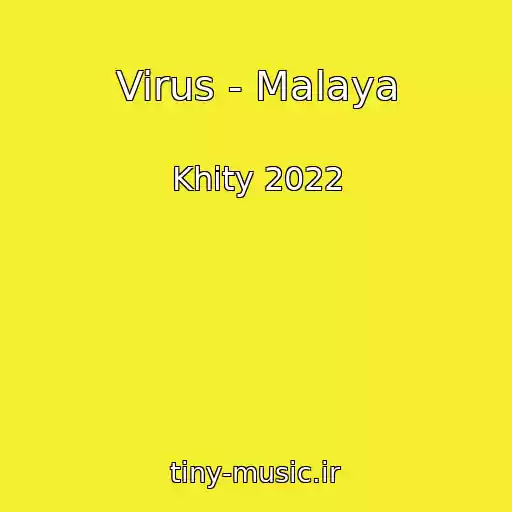 کاور آهنگ Virus - Malaya از Khity 2022