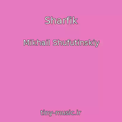 کاور آهنگ Sharfik از Mikhail Shufutinskiy