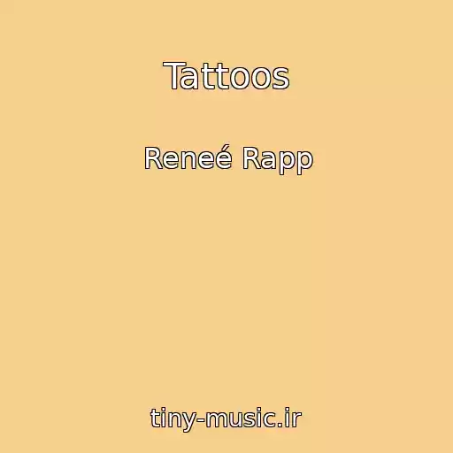 کاور آهنگ Tattoos از Reneé Rapp