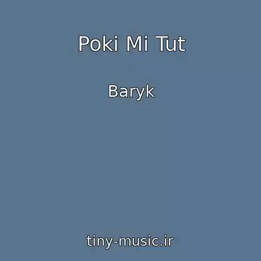 کاور آهنگ Poki Mi Tut از Baryk