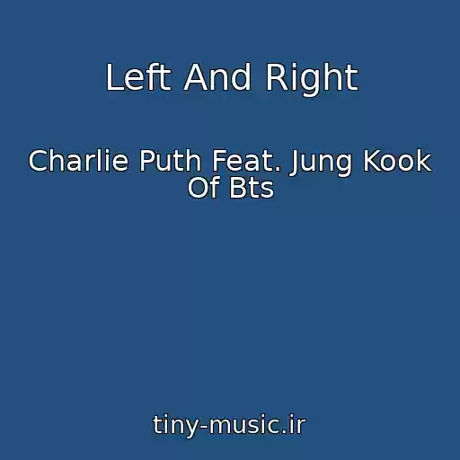 کاور آهنگ Left And Right از Charlie Puth Feat. Jung Kook Of Bts