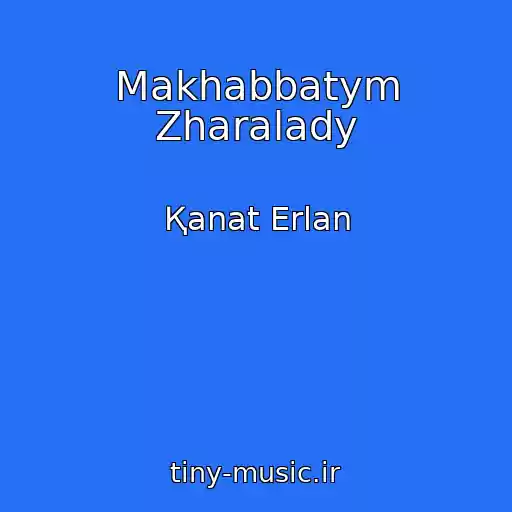 کاور آهنگ Makhabbatym Zharalady از Қanat Erlan
