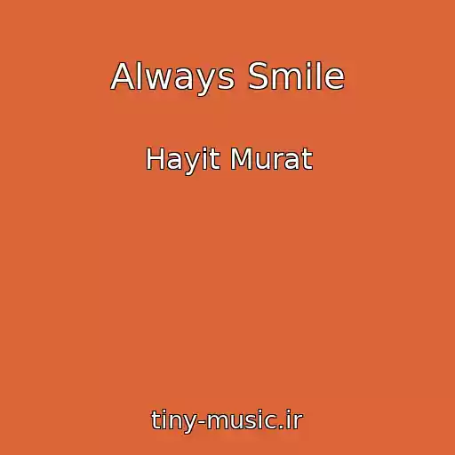 کاور آهنگ Always Smile از Hayit Murat