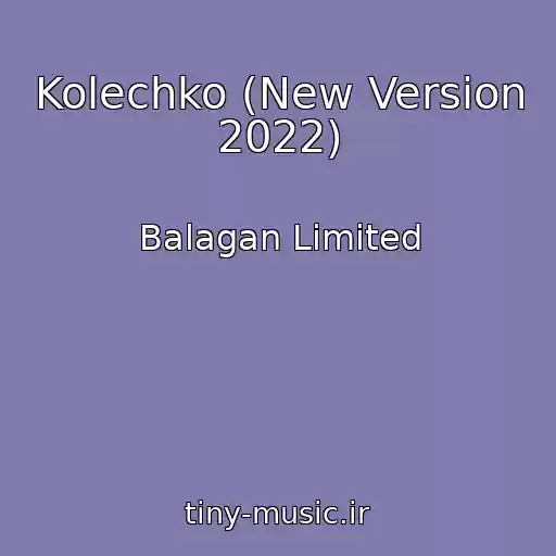 کاور آهنگ Kolechko (New Version 2022) از Balagan Limited