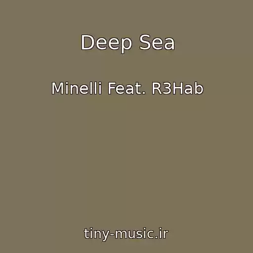 کاور آهنگ Deep Sea از Minelli Feat. R3Hab