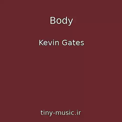 کاور آهنگ Body از Kevin Gates