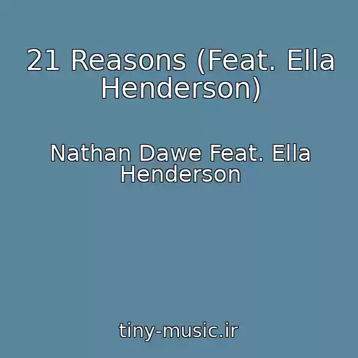 کاور آهنگ 21 Reasons (Feat. Ella Henderson) از Nathan Dawe Feat. Ella Henderson