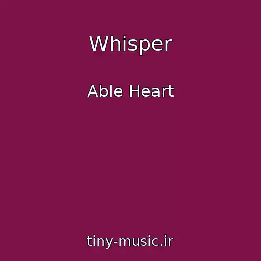 کاور آهنگ Whisper از Able Heart