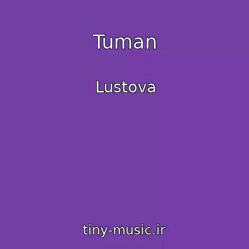 کاور آهنگ Tuman از Lustova