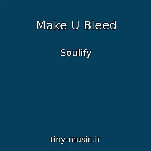 کاور آهنگ Make U Bleed از Soulify