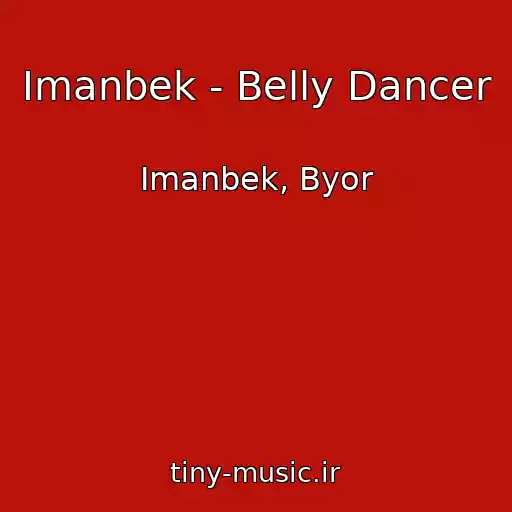 کاور آهنگ Imanbek - Belly Dancer از Imanbek, Byor