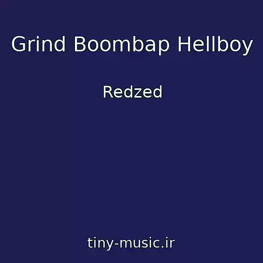 کاور آهنگ Grind Boombap Hellboy از Redzed