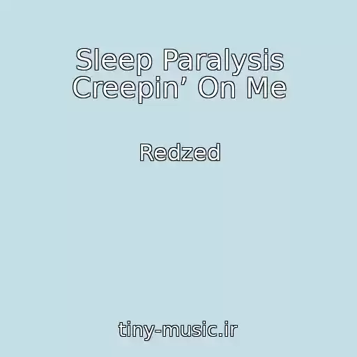 کاور آهنگ Sleep Paralysis Creepin’ On Me از Redzed