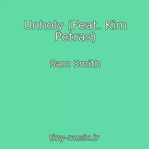 کاور آهنگ Unholy (Feat. Kim Petras) از Sam Smith