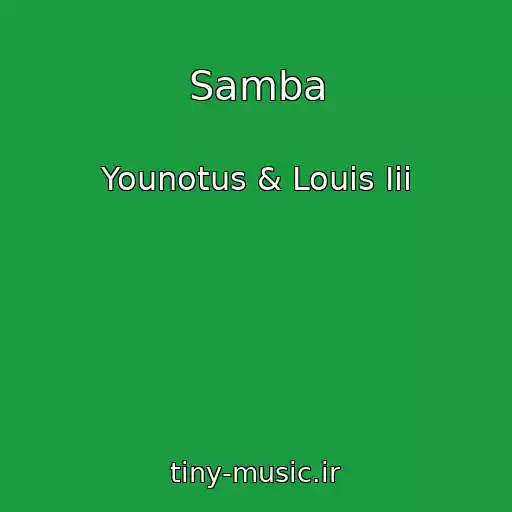 کاور آهنگ Samba از Younotus & Louis Iii