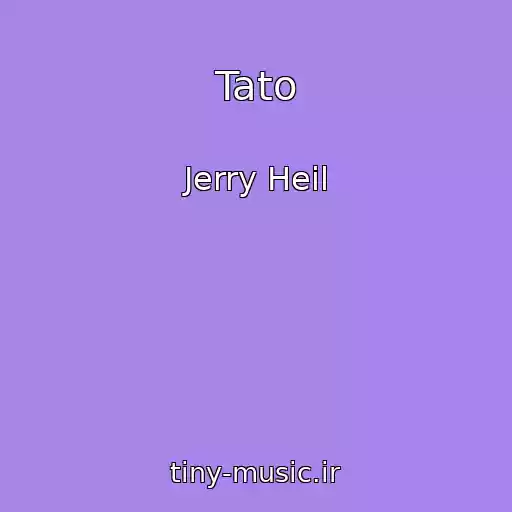 کاور آهنگ Tato از Jerry Heil