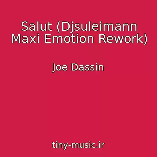 کاور آهنگ Salut (Djsuleimann Maxi Emotion Rework) از Joe Dassin