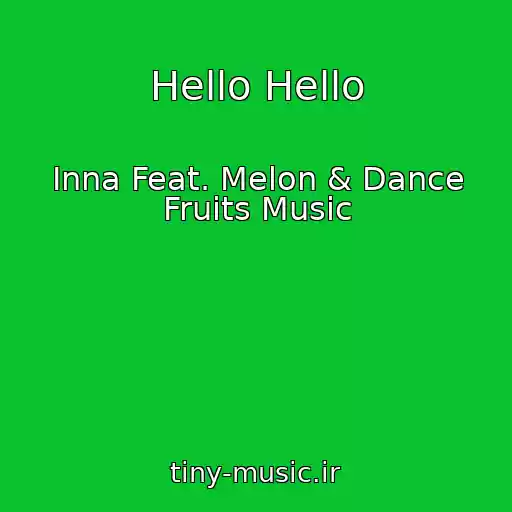 کاور آهنگ Hello Hello از Inna Feat. Melon & Dance Fruits Music