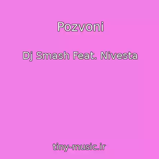 کاور آهنگ Pozvoni از Dj Smash Feat. Nivesta