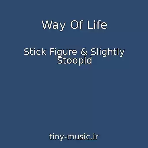 کاور آهنگ Way Of Life از Stick Figure & Slightly Stoopid