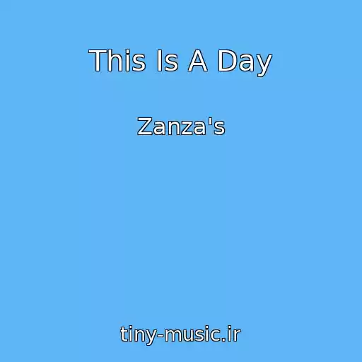 کاور آهنگ This Is A Day از Zanza's