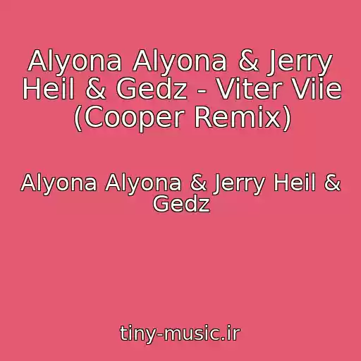 کاور آهنگ Alyona Alyona & Jerry Heil & Gedz - Viter Viie (Cooper Remix) از Alyona Alyona & Jerry Heil & Gedz